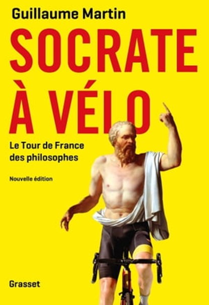Socrate à vélo, Guillaume Martin-Guyonnet - Ebook - 9782246825388