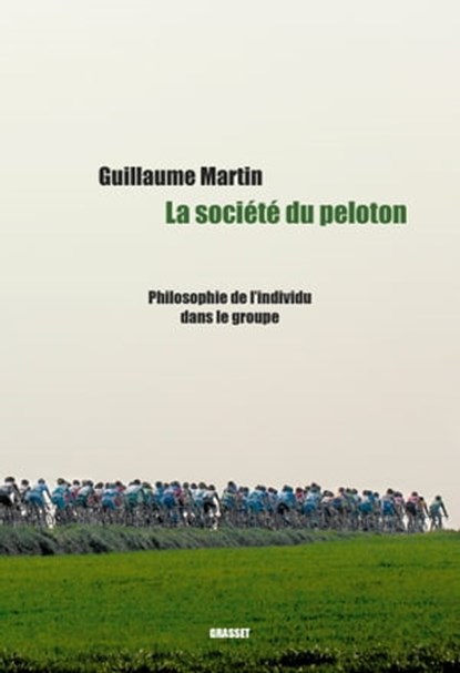 La société du peloton, Guillaume Martin - Ebook - 9782246826897