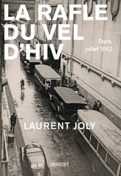 La Rafle du Vél d'Hiv, Laurent Joly - Ebook - 9782246827801