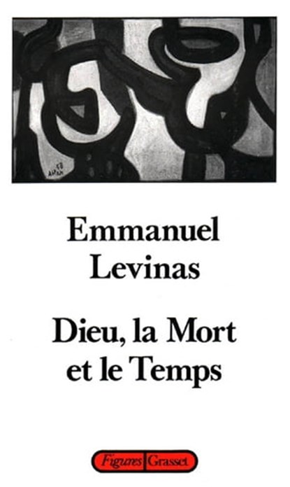 Dieu, la mort et le temps, Emmanuel Levinas - Ebook - 9782246829010