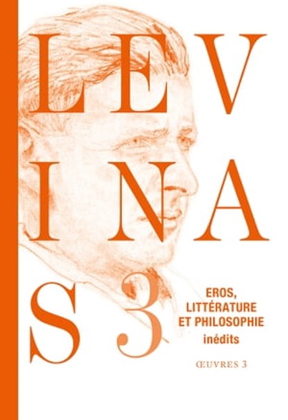 Oeuvres complètes, Tome 3, Emmanuel Levinas - Ebook - 9782246829041