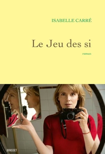 Le jeu des si, Isabelle Carré - Ebook - 9782246830344