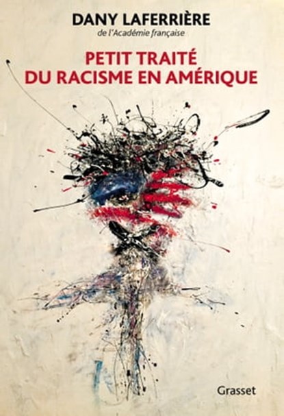 Petit traité du racisme en Amérique, Dany Laferrière - Ebook - 9782246830504