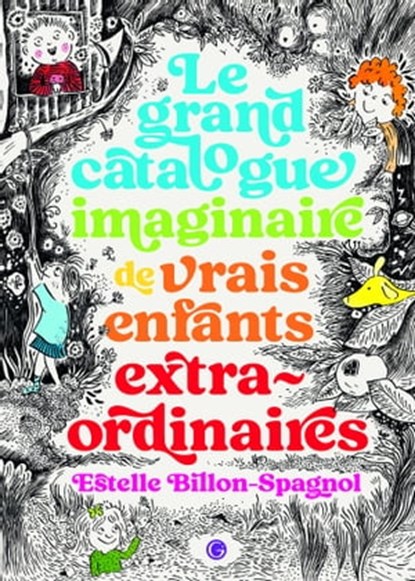 Le grand catalogue imaginaire de vrais enfants extraordinaires, niet bekend - Ebook - 9782246833611