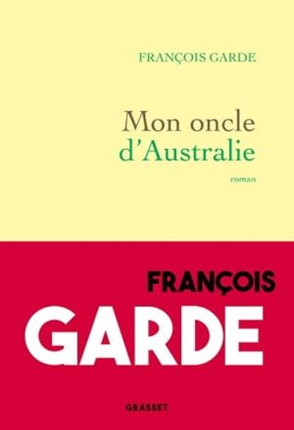 Mon oncle d'Australie, François Garde - Ebook - 9782246834748