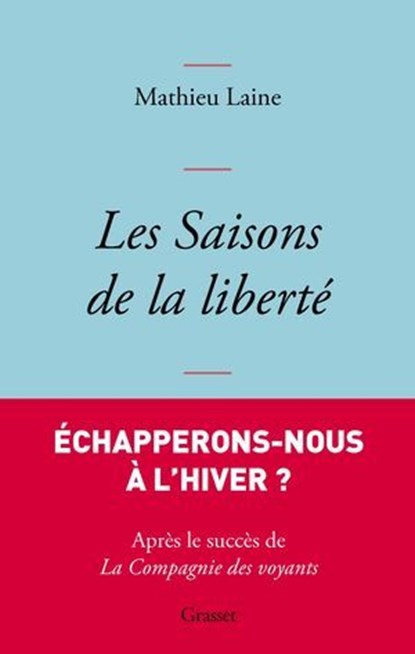Les saisons de la liberté, Mathieu Laine - Ebook - 9782246836292