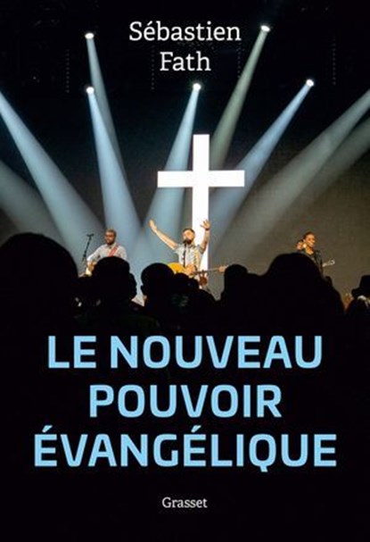 Le nouveau pouvoir évangélique, sébastien Fath - Ebook - 9782246836438