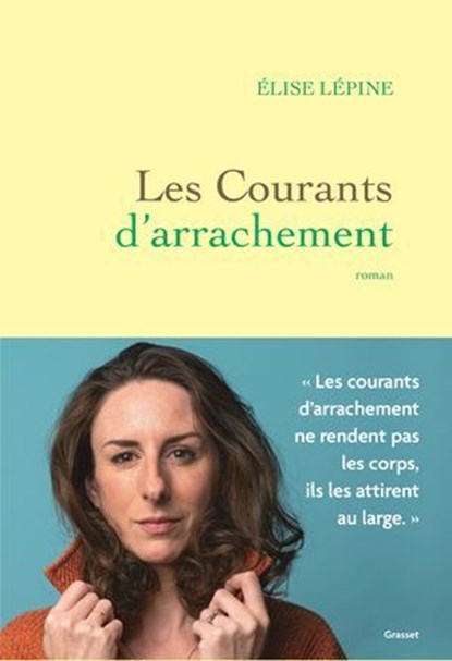 Les courants d'arrachement, Elise Lépine - Ebook - 9782246842255