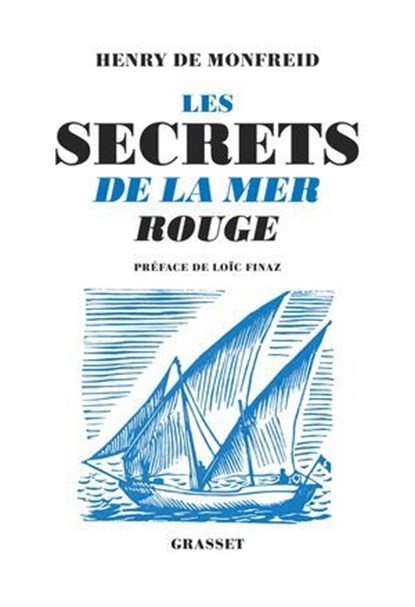 Les secrets de la mer rouge, Henry de Monfreid ; Loïc Finaz - Ebook - 9782246842330