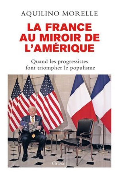 La France au miroir de l'Amérique, Aquilino Morelle - Ebook - 9782246842392