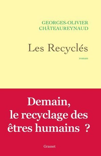 Les Recyclés, Georges-Olivier Châteaureynaud - Ebook - 9782246843009