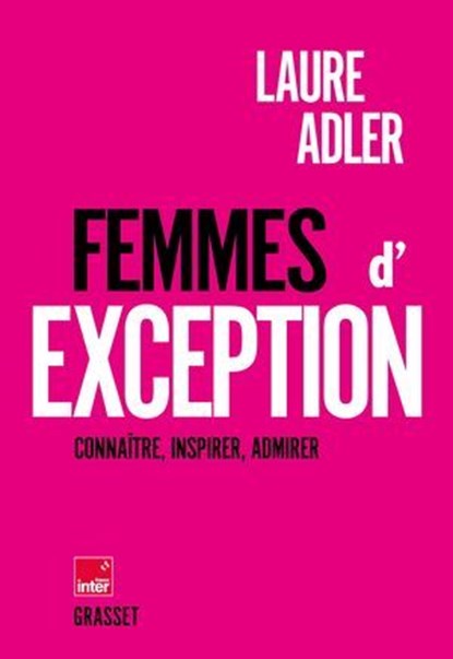Femmes d'exception, Laure Adler - Ebook - 9782246844198