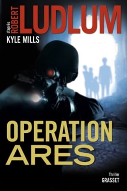 Opération Arès, Robert Ludlum ; Kyle Mills - Ebook - 9782246851202