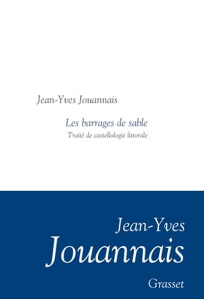 Les barrages de sable, Jean-Yves Jouannais - Ebook - 9782246851981