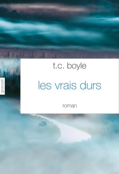 Les vrais durs, Tom Coraghessan Boyle - Ebook - 9782246855200