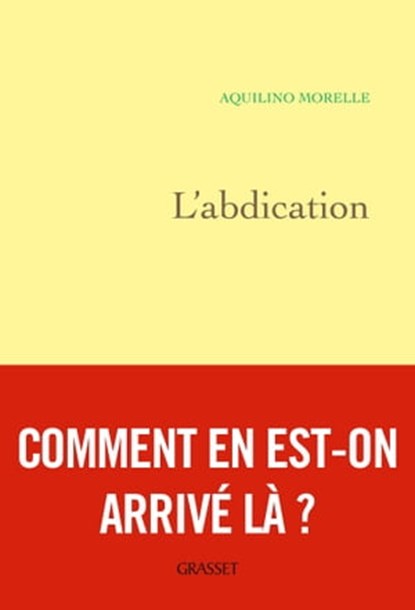 L'abdication, Aquilino Morelle - Ebook - 9782246855309