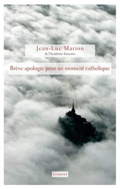 Brève apologie pour un moment catholique, Jean-Luc Marion - Ebook - 9782246856818
