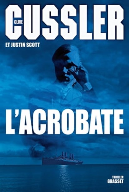 L'acrobate, Clive Cussler ; Justin Scott - Ebook - 9782246857075