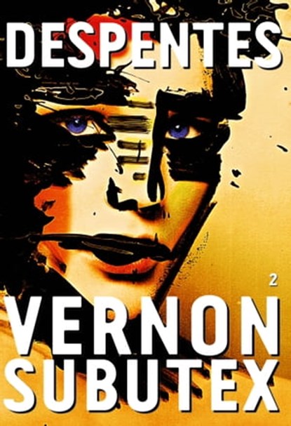 Vernon Subutex, 2, Virginie Despentes - Ebook - 9782246857969