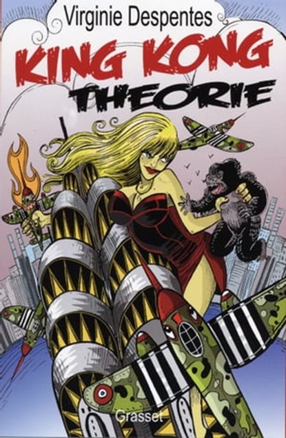 King Kong théorie, Virginie Despentes - Ebook - 9782246857976