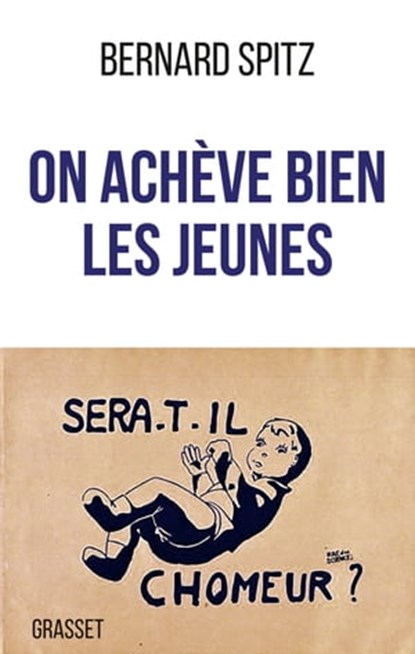 On achève bien les jeunes, Bernard Spitz - Ebook - 9782246858935