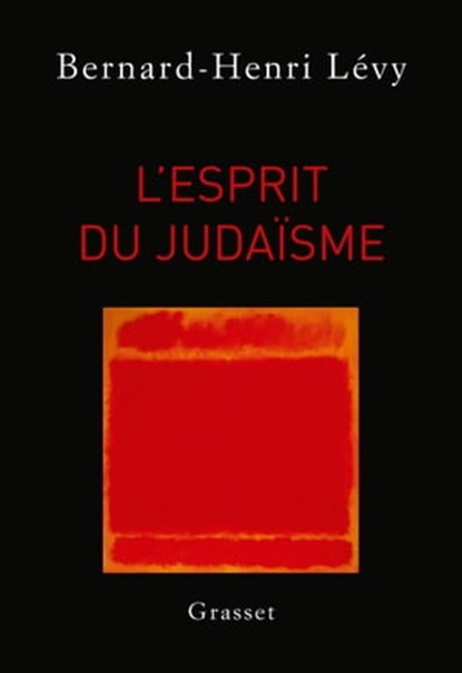 L'esprit du judaïsme, Bernard-Henri Lévy - Ebook - 9782246859482