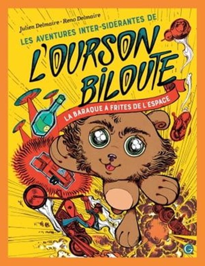 Les Aventures inter-sidérantes de l'Ourson Biloute, épisode 1, Julien Delmaire - Ebook - 9782246860457