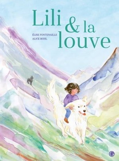Lili et la louve, Elise Fontenaille - Ebook - 9782246860501