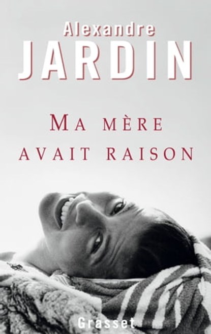 Ma mère avait raison, Alexandre Jardin - Ebook - 9782246863793
