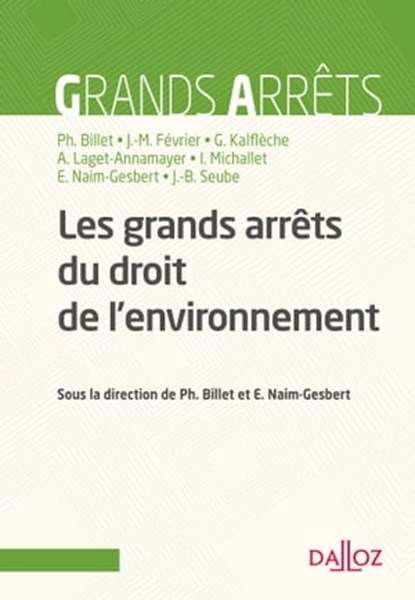 Les grandes décisions du droit de l'environnement, Grégory Kalflèche ; AURORE LAGET-ANNAMAYER ; Isabelle Michallet ; Jean-Marc Février ; Jean-Baptiste Seube - Ebook - 9782247166046