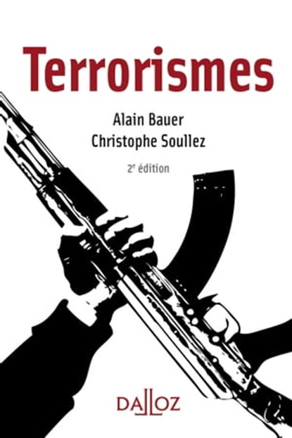 Terrorismes. 2e éd., Alain Bauer ; Christophe Soullez - Ebook - 9782247178926