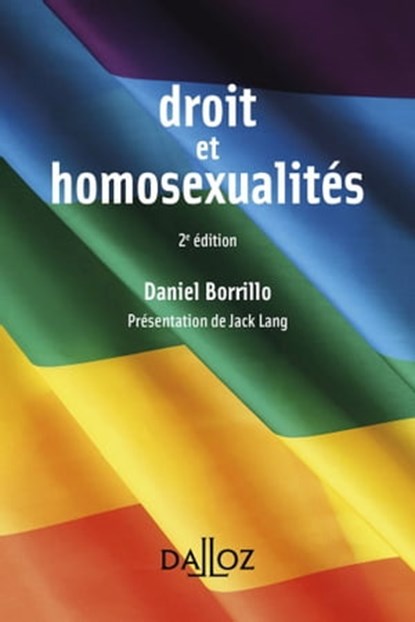Droit et homosexualités 2ed, Daniel Borrillo ; Jack Lang - Ebook - 9782247218370