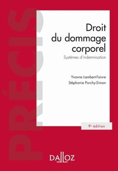 Droit du dommage corporel 9ed - Systèmes d'indemnisation, Yvonne Lambert-Faivre ; Stéphanie Porchy-Simon - Ebook - 9782247218851