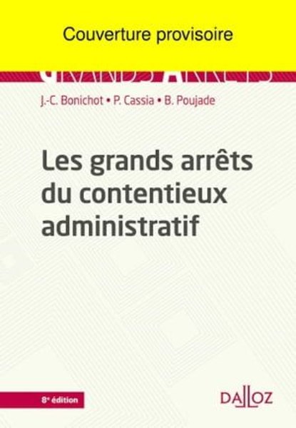 Les grands arrêts du contentieux administratif 9ed, Jean-Claude Bonichot ; Paul Cassia ; Bernard Poujade - Ebook - 9782247233410