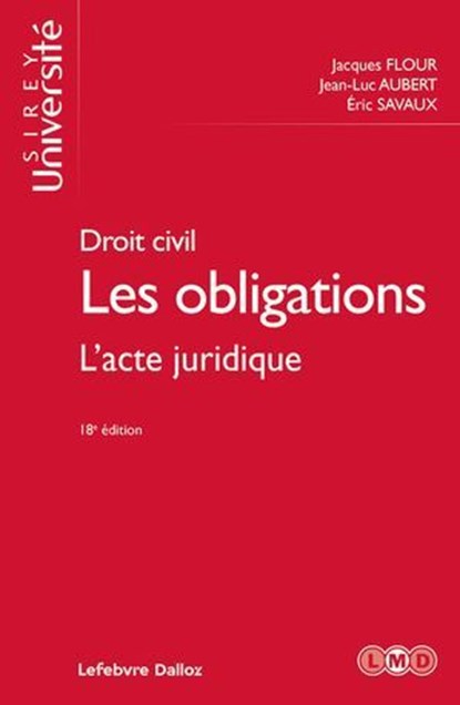 Droit civil Les obligations 18ed - L'acte juridique, Jacques Flour ; Jean-Luc Aubert ; Éric Savaux - Ebook - 9782247236428
