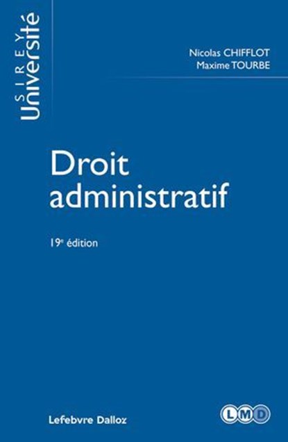 Droit administratif. 19e éd. (N), Nicolas Chifflot ; Maxime Tourbe - Ebook - 9782247237012