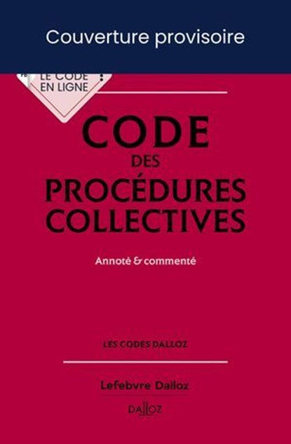 Code des procédures collectives 2025 23ed - Annoté & commenté, Collectif ; Alain Lienhard ; Pascal Pisoni - Ebook - 9782247241859