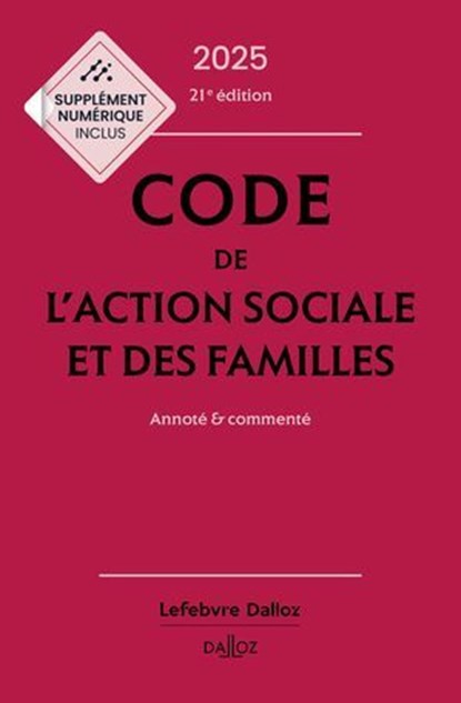 Code de l'action sociale et des familles 2025 21ed - Annoté et commenté, Collectif ; Michel Borgetto ; Robert Lafore ; Armelle Mavoka-Isana - Ebook - 9782247241996