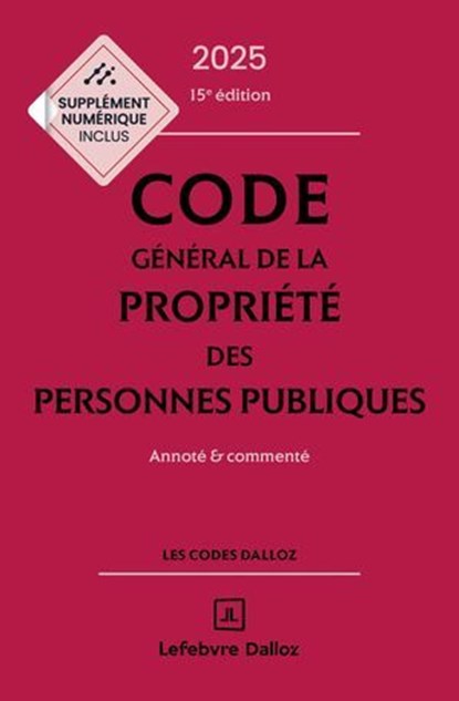 Code général de la propriété des personnes publiques 2025 15ed - Annoté et commenté, François Brenet ; Caroline Chamard-heim ; Fabrice Melleray ; Philippe Yolka ; Elise Madragore - Ebook - 9782247242122