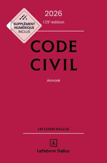 Code civil 2026 125ed - Annoté, Xavier Henry ; Alice Tisserand-Martin ; Guy Venandet ; Pascal Ancel ; Estelle Naudin ; Nicolas Damas ; Pascale Guiomard - Ebook - 9782247242252