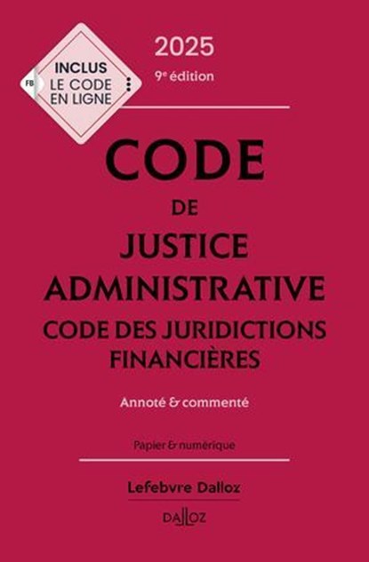 Code de justice administrative - Code des juridictions financières 2025 9ed - Annoté et commenté, Jacques-Henri Stahl ; Nicolas Boulouis ; Anne Courrèges ; Bertrand Dacosta ; Nicolas Polge ; Michel Lascombe ; Xavier Vandendriessche ; Léa Zaoui - Ebook - 9782247242474