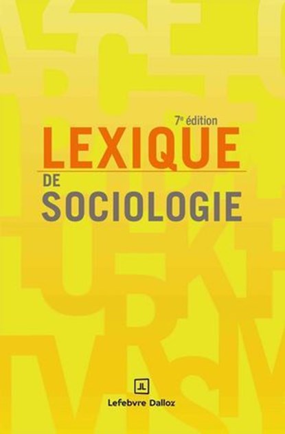 Lexique de sociologie 7ed, Christine Dollo ; Jean-Renaud Lambert ; Sandrine Parayre - Ebook - 9782247246045
