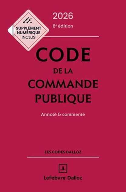 Code de la commande publique 2026 8ed - Annoté et commenté, Alain Ménéménis ; Collectif ; Clémence Breil - Ebook - 9782247246458