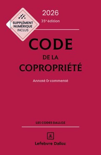 Code de la copropriété 2026 35ed - Annoté et commenté, Yves Rouquet ; Moussa Thioye ; Collectif ; Martine Dagneaux ; Agnès Lebatteux Simon ; David Rodrigues - Ebook - 9782247246564