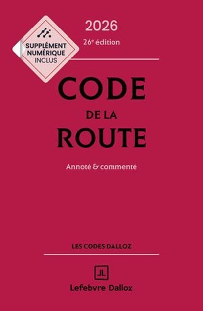 Code de la route 2026 26ed - Annoté et commenté, Laurent Desessard ; Céline Vivien ; Collectif - Ebook - 9782247246595