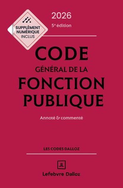Code général de la fonction publique 2026 5ed - Annoté et commenté, Jean-Charles Savignac ; Jérôme Michel ; Fabienne Lambolez ; Collectif ; Christelle de Gaudemont de la Montforière - Ebook - 9782247246649