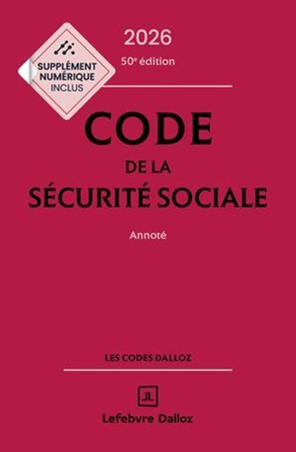 Code de la sécurité sociale 2026 50ed - Annoté, Collectif ; Anne-sophie Ginon ; Frédéric Guiomard ; Auréa Villeléger - Ebook - 9782247246786