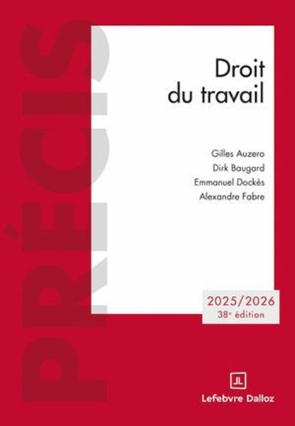 Droit du travail 2025/2026 38ed, Gilles Auzero ; Dirk Baugard ; Emmanuel Dockès ; Alexandre Fabre - Ebook - 9782247248230