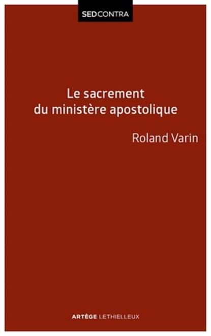 Le sacrement du ministère apostolique, Roland Varin - Ebook - 9782249624582