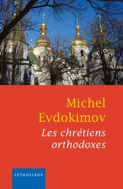 Les chrétiens orthodoxes, Michel Evdokimov - Ebook - 9782249624711